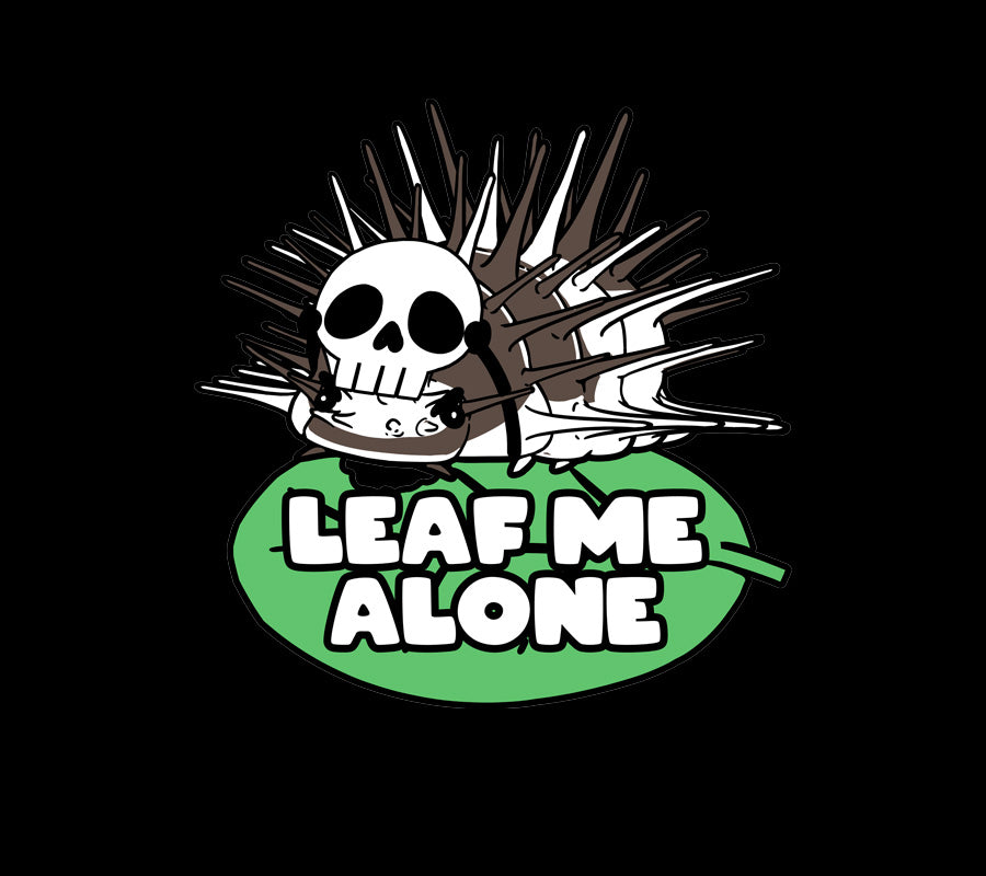 white skull isopod illustration that says leaf me alone